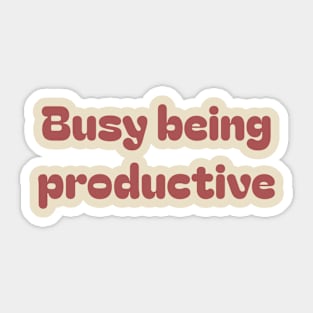 Busy being productive | Sticker